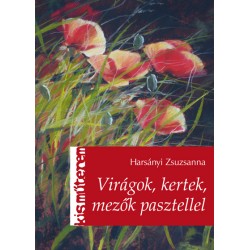 Virágok, kertek, mezők pasztellel