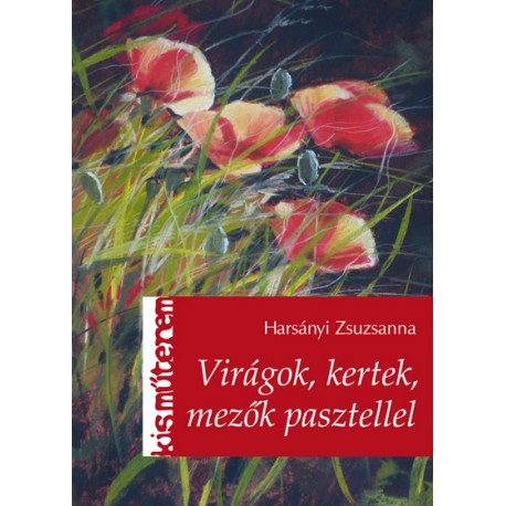 Virágok, kertek, mezők pasztellel
