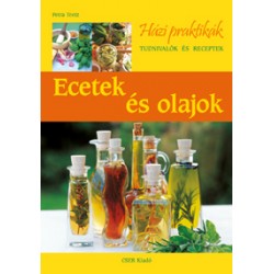 Ecetek és olajok - Házi Praktikák