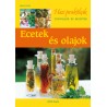 Ecetek és olajok - Házi Praktikák