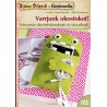 Varrjunk okostokot! - Színes Ötletek 102.