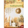 Szalmamunkák - Színes Ötletek 119.
