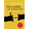 Nem tudják, mit cselekszenek