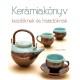 Kerámiakönyv kezdőknek és haladóknak