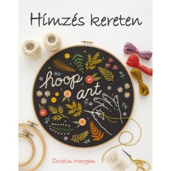 Hímzés kereten. 20 modern hímzésötlet