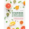 Vitaminok és ásványi anyagok az ételeinkben - Természetes források és táplálékkiegészítők