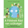 A Földnek Rád van szüksége!