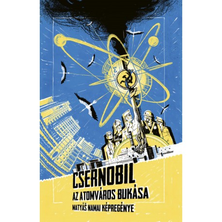 Csernobil - Az atomváros bukása