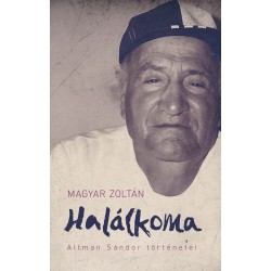 Halálkoma - Altman Sándor történetei