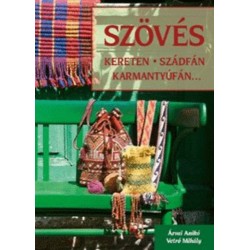 Szövés kereten, szádfán, karmantyúfán