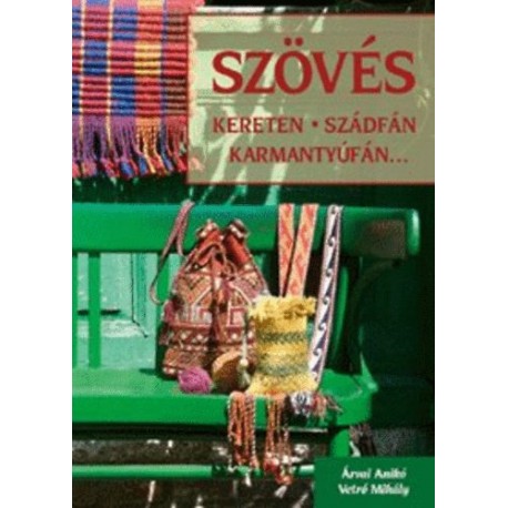 Szövés kereten, szádfán, karmantyúfán