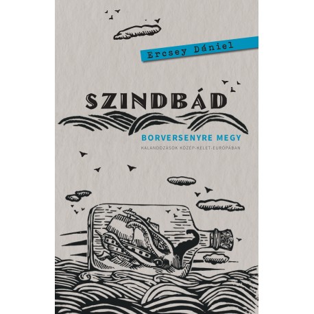 Szindbád borversenyre megy – Kalandozások Közép-Kelet-Európában