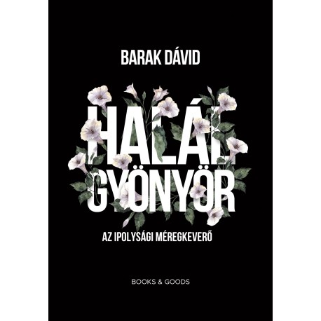 Halálgyönyör - Az ipolysági méregkeverő