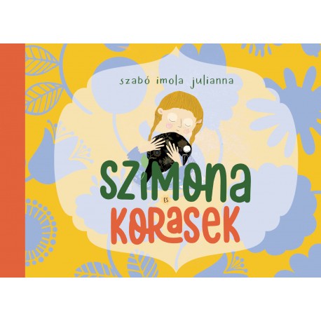 Szimona és Korasek - Az erdei tündér és a holló varázslatos barátsága