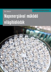 Napenergiával működő világítódiódák - LED - Mestermunka sorozat