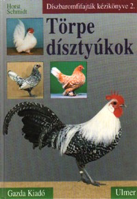 Törpe dísztyúkok - Díszbaromfifajták kézikönyve 2.