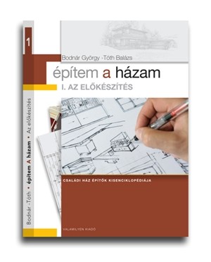 Építem a házam 1. - Az előkészítés
