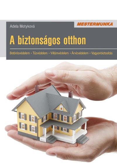 A biztonságos otthon - Mestermunka