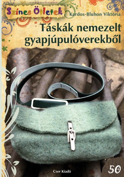Táskák nemezelt gyapjúpulóverekből - Színes Ötletek 50.
