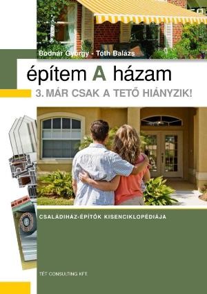 Építem a házam 3. - Már csak a tető hiányzik!