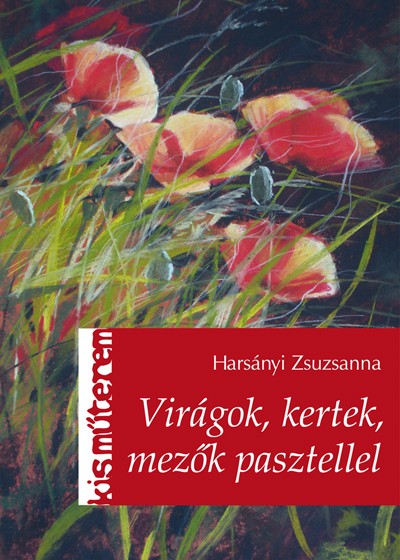 Virágok, kertek, mezők pasztellel