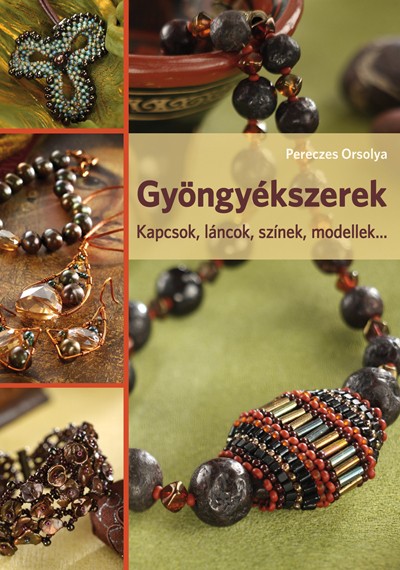 Gyöngyékszerek. Kapcsok, láncok, színek, modellek...