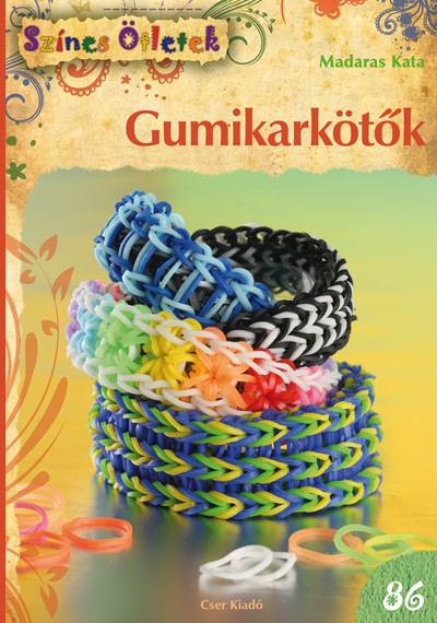 Gumikarkötők- Színes Ötletek 86.