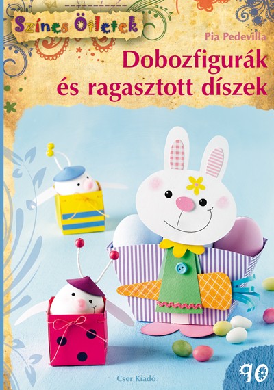 Dobozfigurák és ragasztott díszek - Színes Ötletek 90.