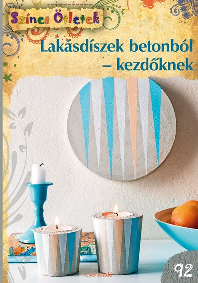Lakásdíszek betonból - kezdőknek - Színes Ötletek 92.