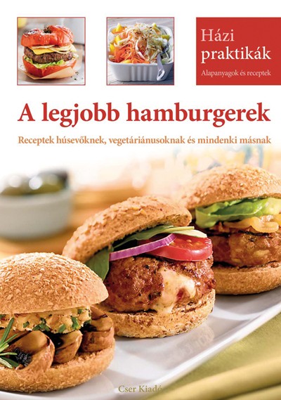 A legjobb hamburgerek - Házi Praktikák