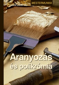 Aranyozás és polikrómia - Mestermunka