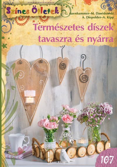 Természetes díszek tavaszra és nyárra - Színes Ötletek 107.