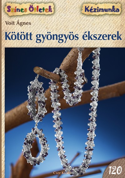 Kötött gyöngyös ékszerek - Színes Ötletek 120.