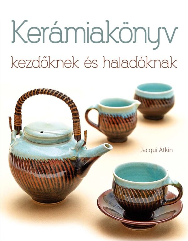 Kerámiakönyv kezdőknek és haladóknak