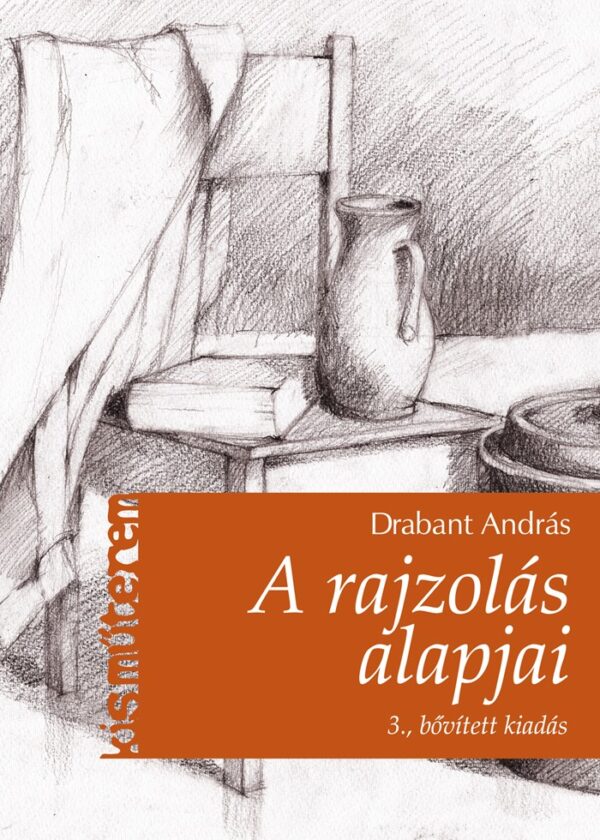A rajzolás alapjai 3., bővített kiadás