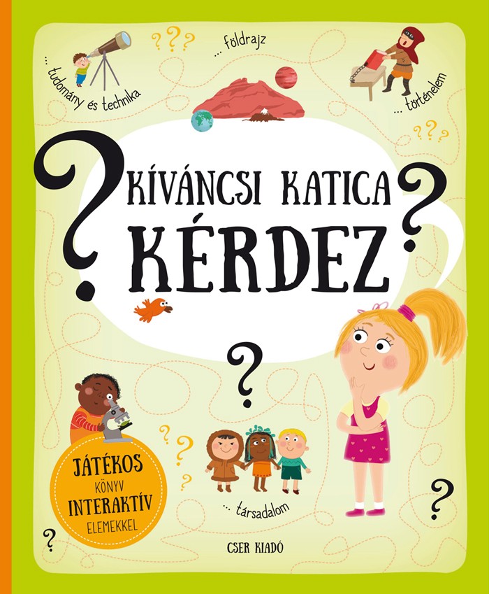 Kíváncsi Katica kérdez. 80 kérdés és válasz - Játékos könyv interaktív elemekkel
