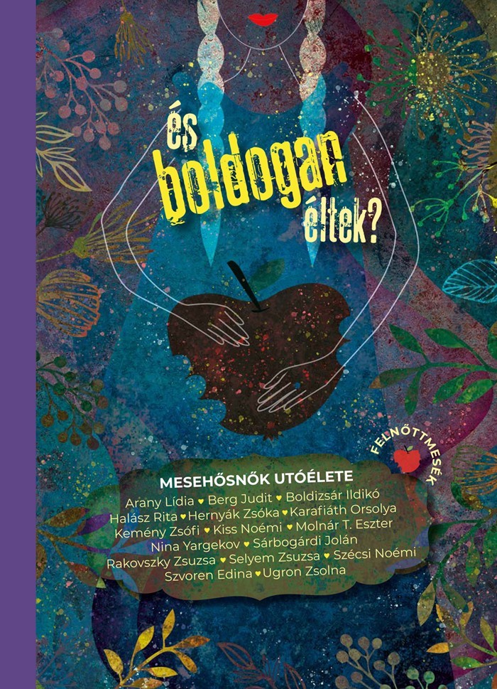 És boldogan éltek? - Mesehősnők utóélete - DEDIKÁLT