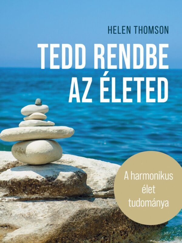 Tedd rendbe az életed