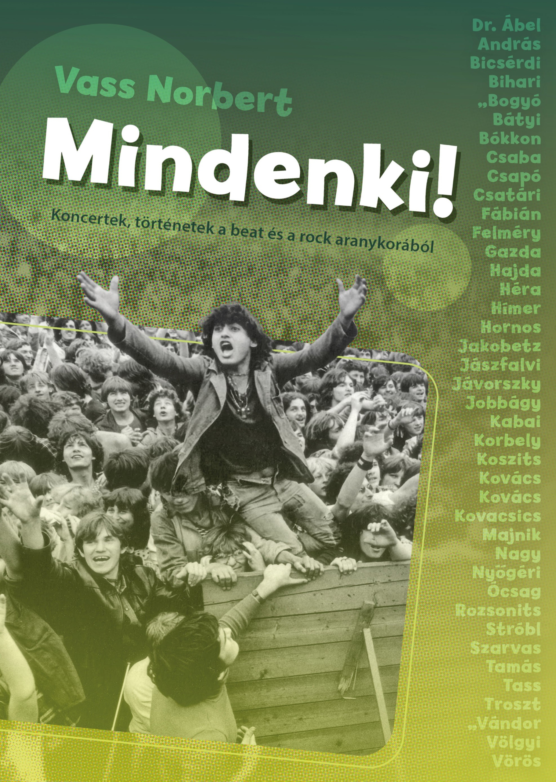 Mindenki! - Koncertek, történetek a beat és a rock aranykorából - DEDIKÁLT