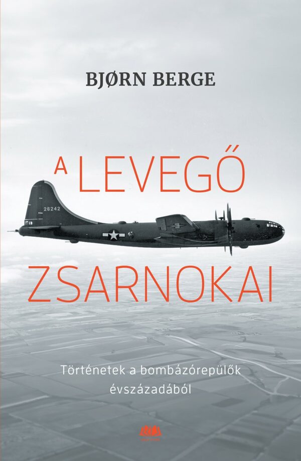A levegő zsarnokai - Történetek a bombázórepülők évszázadából