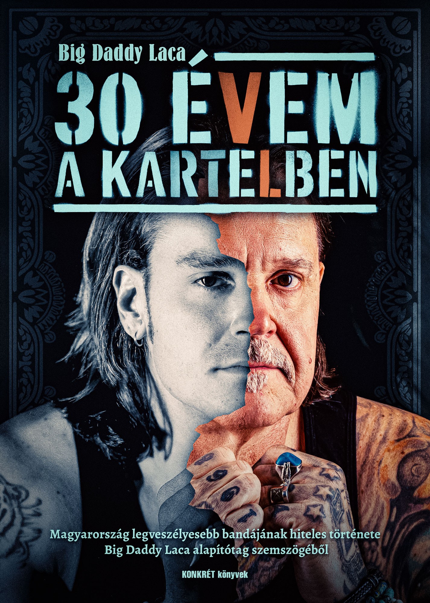 Big Daddy Laca - 30 évem a Kartelben