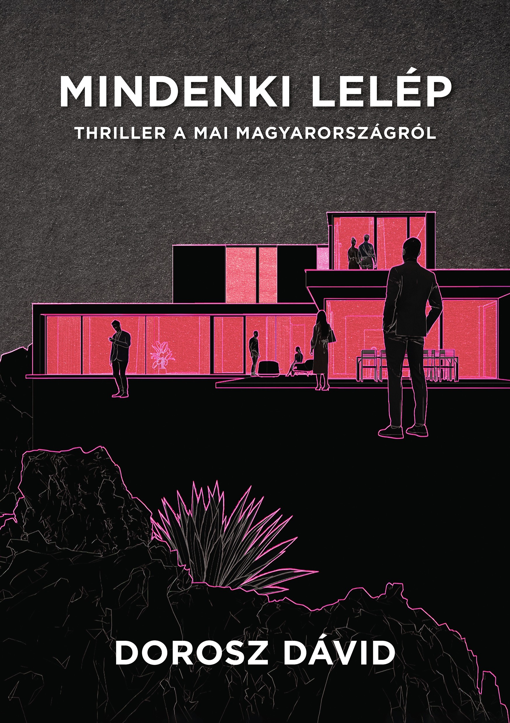 Mindenki lelép – Thriller a mai Magyarországról - DEDIKÁLT