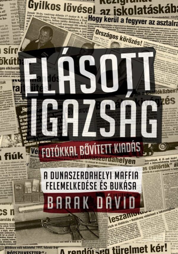 Elásott igazság – A dunaszerdahelyi maffia felemelkedése és bukása