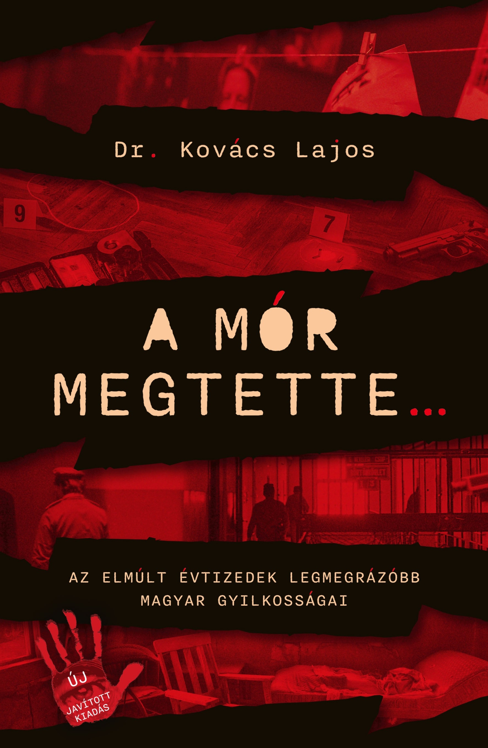A mór megtette - Az elmúlt évtizedek legmegrázóbb magyar gyilkosságai - DEDIKÁLT