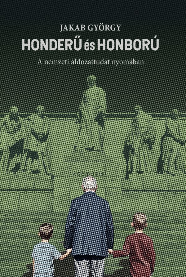 Honderű és honború – A nemzeti áldozattudat nyomában